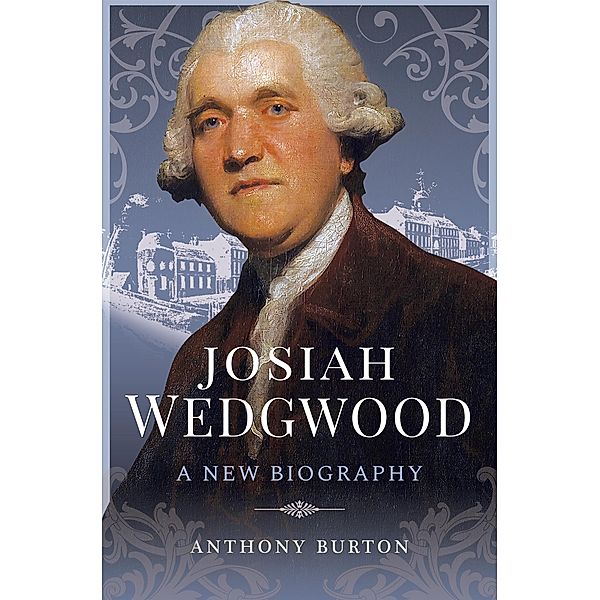 Josiah Wedgwood, Burton Anthony Burton