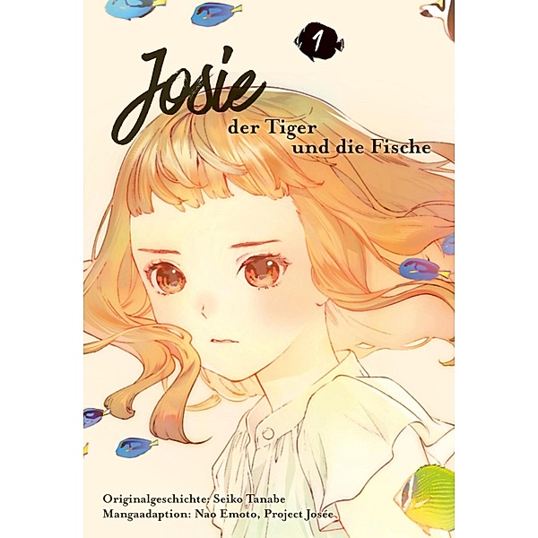 Josie, der Tiger und die Fische 1 / Josie, der Tiger und die Fische Bd.1, Seiko Tanabe, Nao Emoto