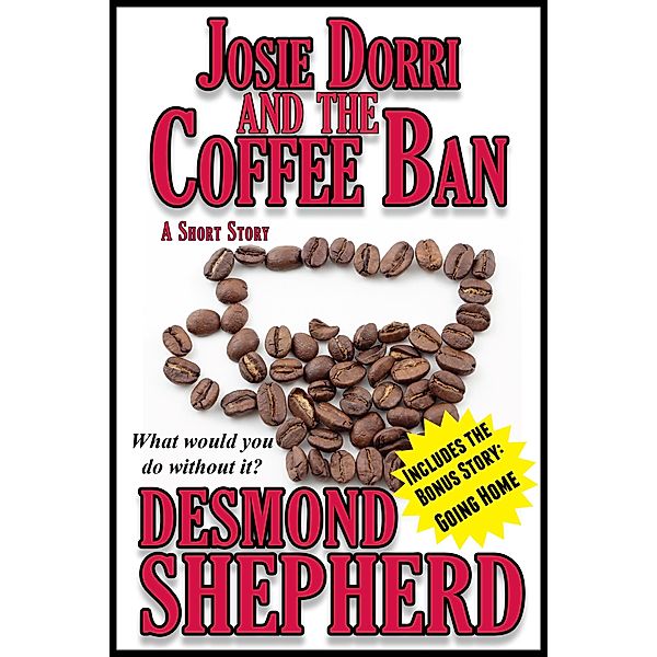 Josie Dorri And The Coffee Ban / Forever Young Publishing, Desmond Shepherd