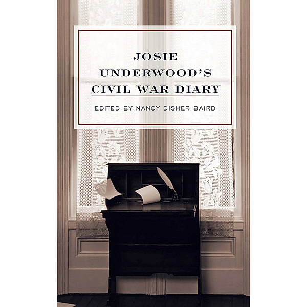 Josie Underwood's Civil War Diary, Josie Underwood
