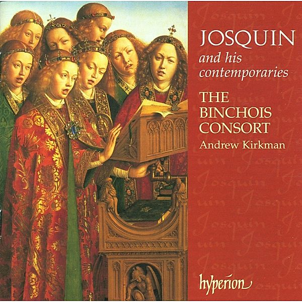 Josquin Des Prez And His Contemporaries, Binchois Consort, Andrew Kirkman