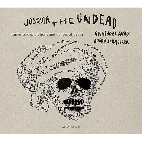 Josquin The Undead-Laments,Deplorations, Björn Schmelzer, Graindelavoix