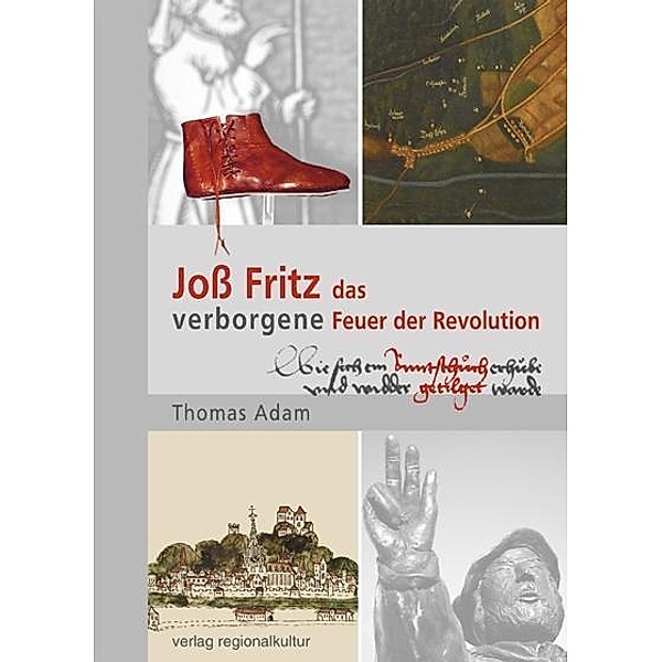 Joß Fritz - das verborgene Feuer der Revolution, Thomas Adam