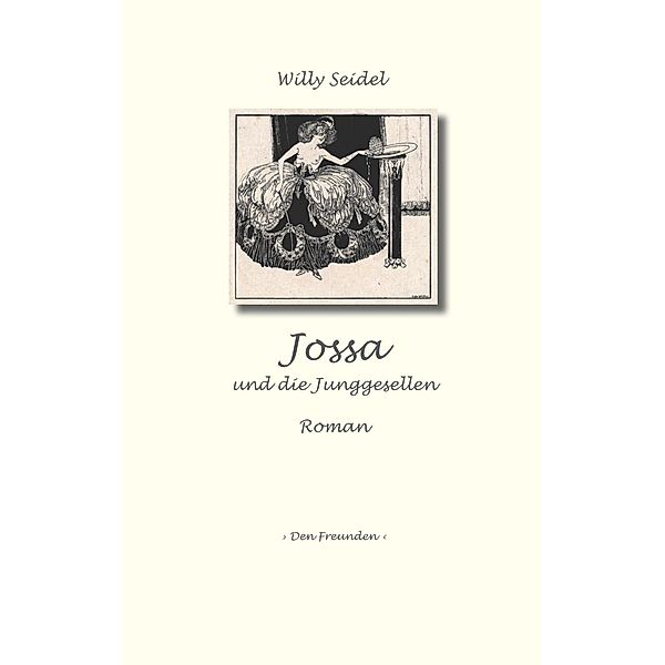 Jossa und die Junggesellen, Seidel