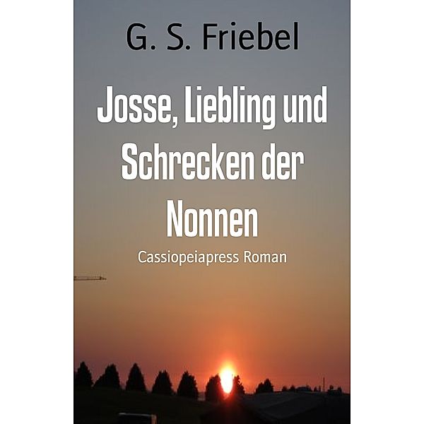Josse, Liebling und Schrecken der Nonnen, G. S. Friebel