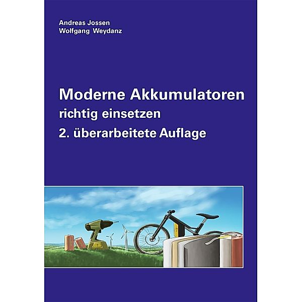 Jossen, A: Moderne Akkumulatoren richtig einsetzen, Andreas Jossen, Wolfgang Weydanz