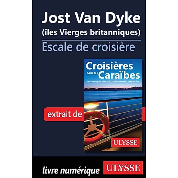 Jost Van Dyke (îles Vierges britanniques) - Escale croisière, Collectif Ulysse