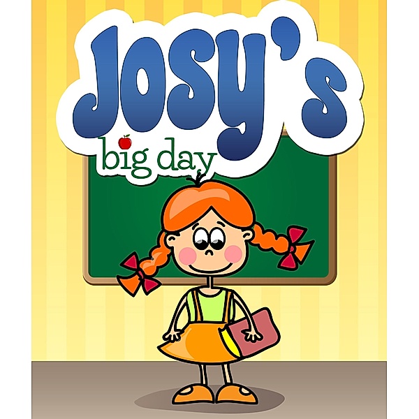 Josy's Big Day / Jupiter Kids, Speedy Publishing