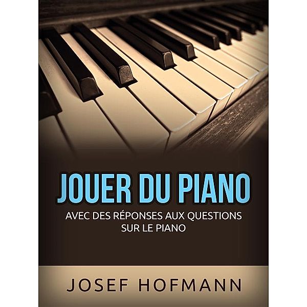 Jouer du piano (Traduit), Josef Hoffman