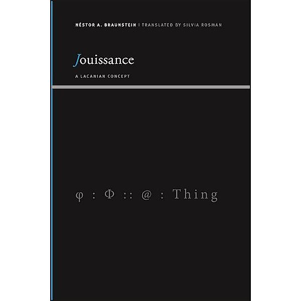 Jouissance / SUNY series, Insinuations: Philosophy, Psychoanalysis, Literature, Néstor A. Braunstein