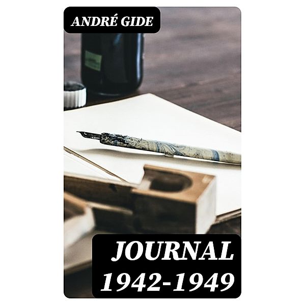 Journal 1942-1949, André Gide