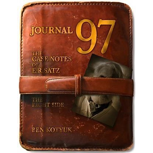 Journal 97 The Case Notes Of E.R.Satz, Ben Kotyuk
