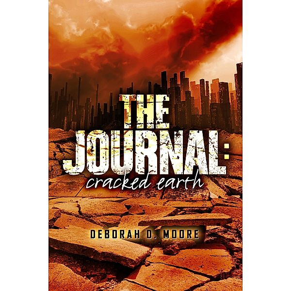 Journal: Cracked Earth (The Journal Book 1), Deborah D. Moore