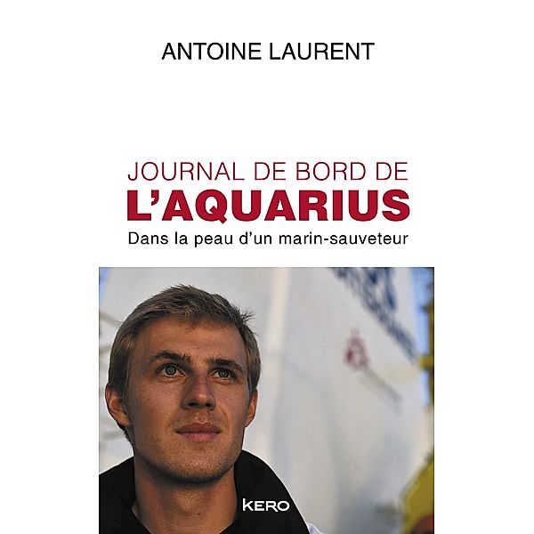 Journal de bord de l'Aquarius, Antoine Laurent
