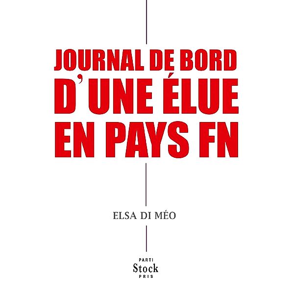 Journal de bord d'une élue en pays FN / Essais - Documents, Lilian Alemagna, Elsa Di Méo