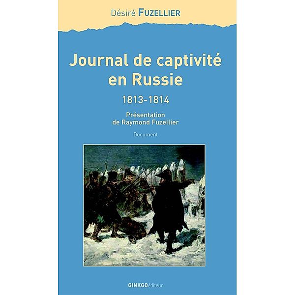 Journal de captivité en Russie (1813-1814), Désiré Fuzellier