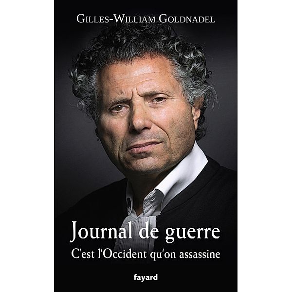 Journal de guerre / Documents, Gilles-William Goldnadel