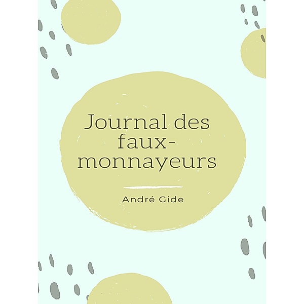 Journal des faux-monnayeurs, André Gide