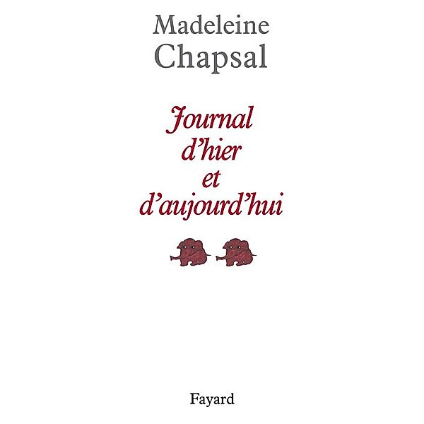 Journal d'hier et d'aujourd'hui / Littérature Française, Madeleine Chapsal