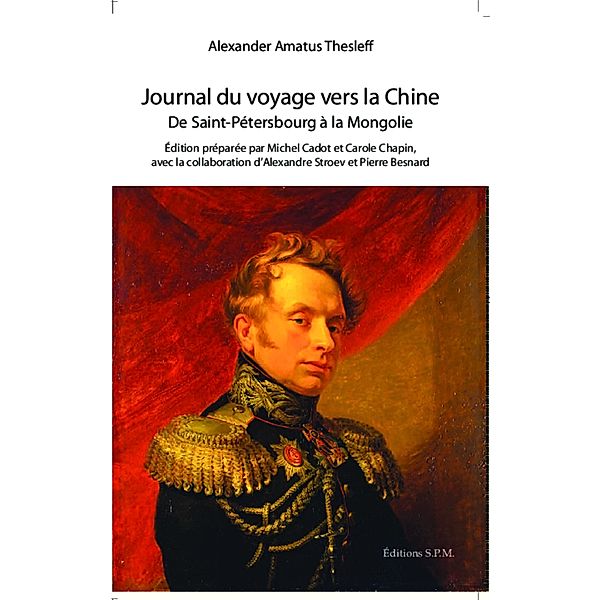Journal du voyage vers la Chine de Saint-Petersbourg a la Mongolie, Thesleff Alexander Amatus Thesleff