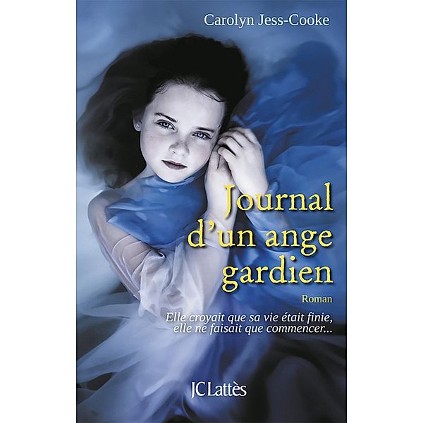 Journal d'un ange gardien / Petite collection Lattès, Carolyn Jess-Cooke