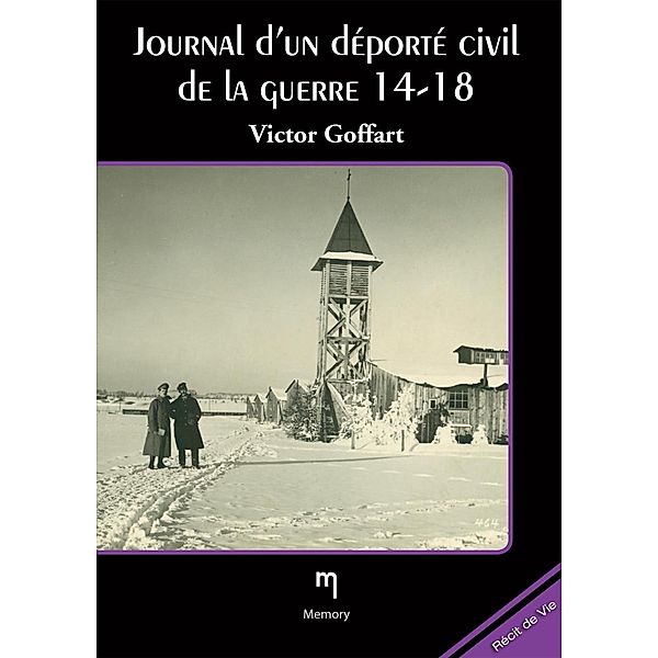 Journal d'un déporté de la guerre 14-18, Victor Goffart