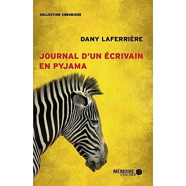 Journal d'un ecrivain en pyjama / Memoire d'encrier, Laferriere Dany Laferriere