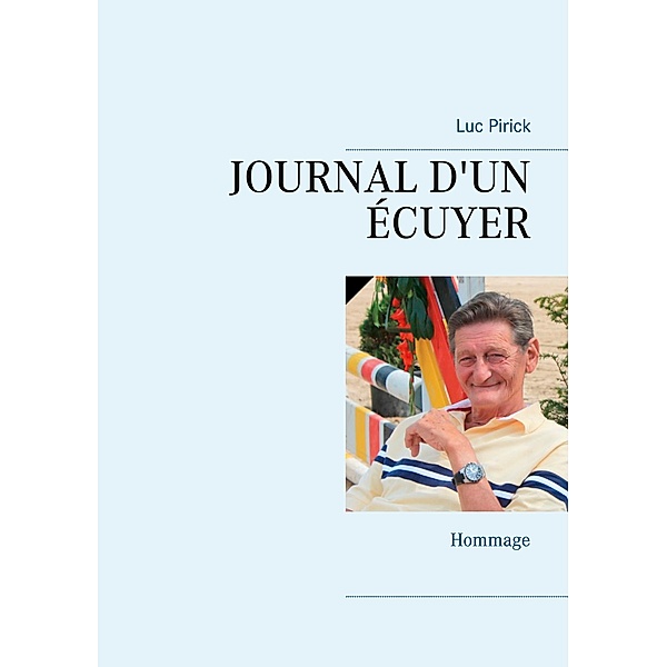 JOURNAL D'UN ÉCUYER, Luc Pirick