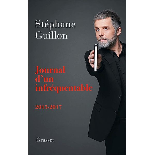 Journal d'un infréquentable / Essai, Stéphane Guillon