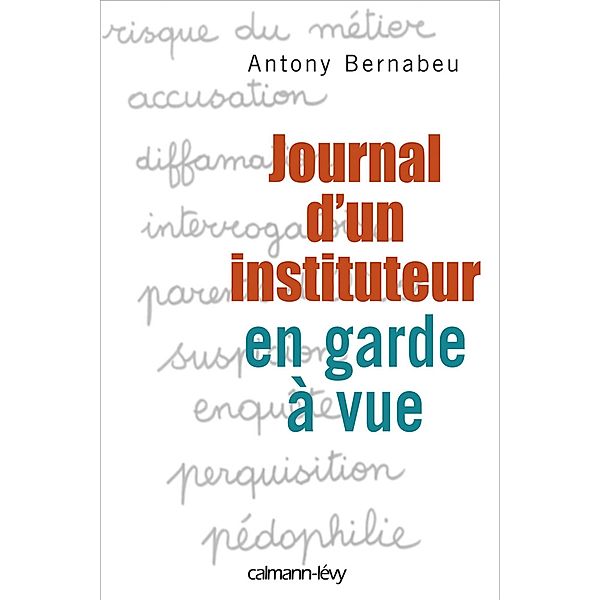 Journal d'un instituteur en garde à vue / Documents, Actualités, Société, Antony Bernabeu