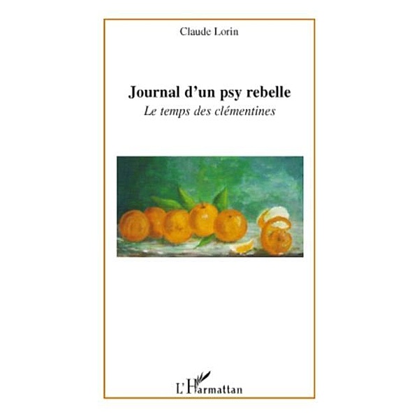 Journal d'un psy rebelle - le temps des clementines / Hors-collection, Kian Soheila
