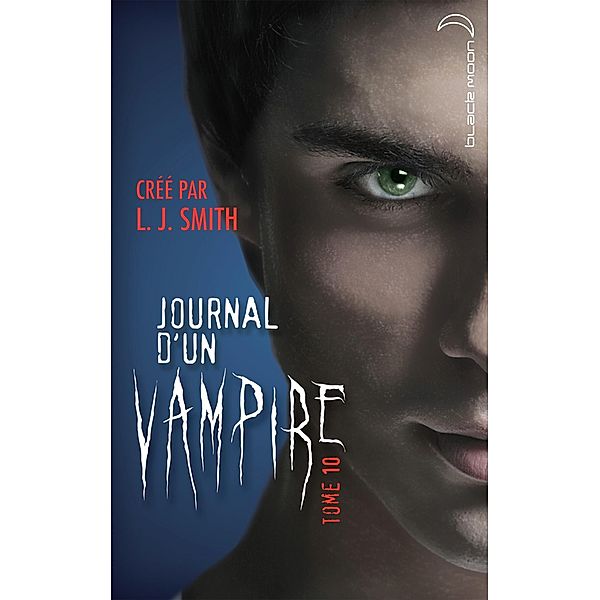 Journal d'un vampire 10 / Journal d'un Vampire Bd.10, L. J. Smith