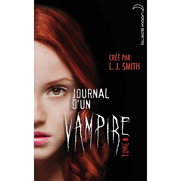 Journal d'un vampire 8 / Journal d'un Vampire Bd.8, L. J. Smith