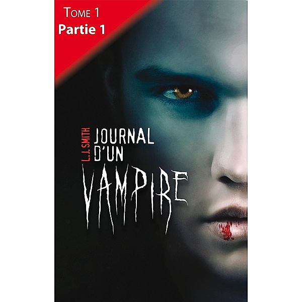Journal d'un vampire - Tome 1 - Partie 1 / Hachette romans, L. J. Smith