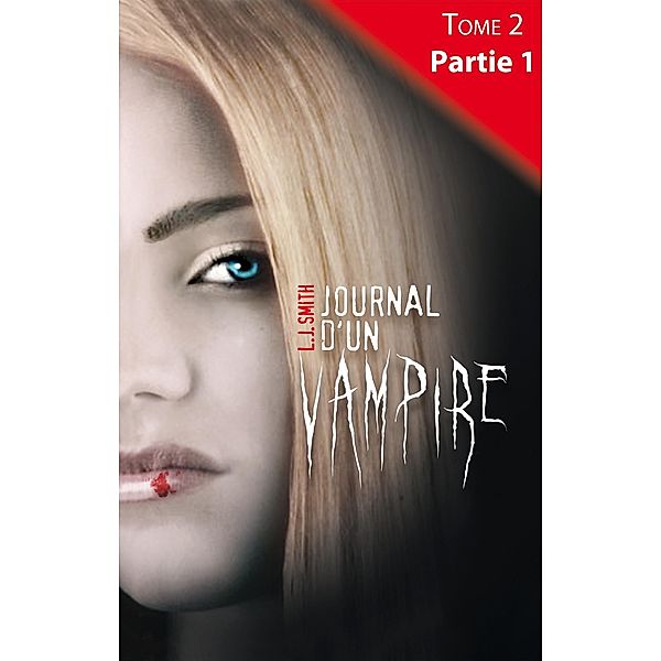 Journal d'un vampire - Tome 2 - Partie 1 / Hachette romans, L. J. Smith