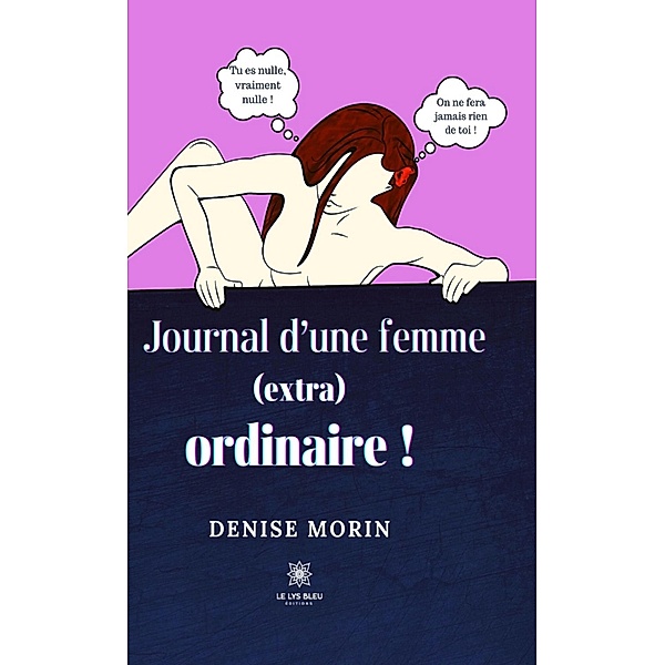 Journal d'une femme (extra) ordinaire !, Denise Morin