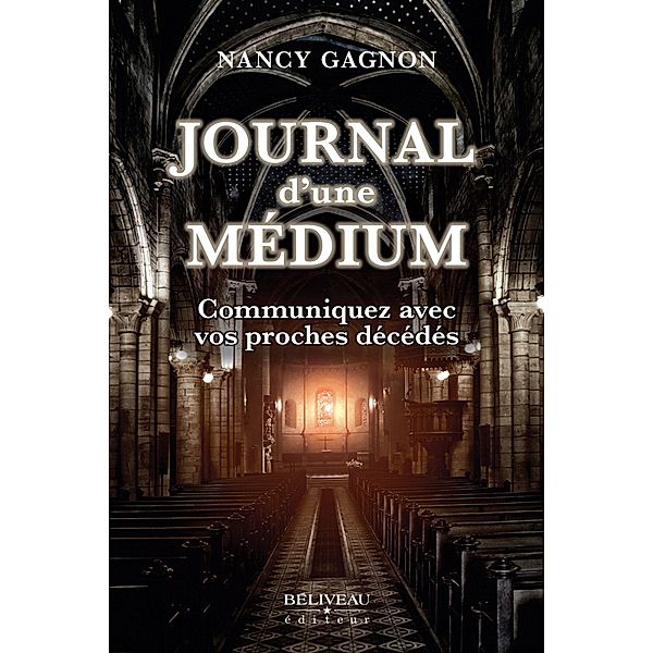 Journal d'une Medium : Communiquer avec vos proches decedes, Nancy Gagnon