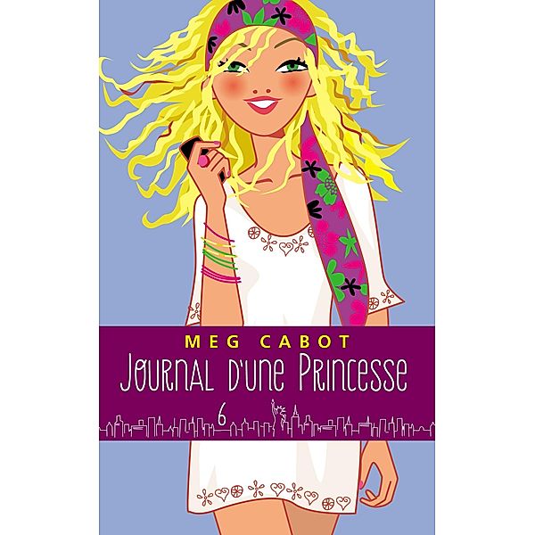 Journal d'une princesse - Tome 6 - Rebelle et romantique / Journal de Mia Bd.6, Meg Cabot