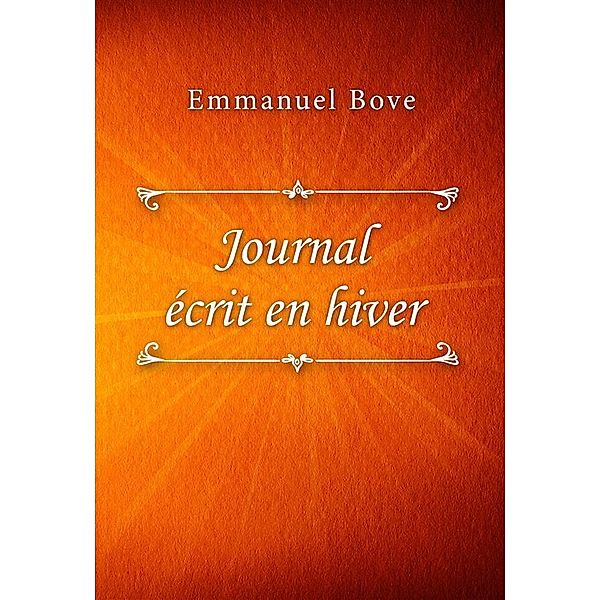 Journal écrit en hiver, Emmanuel Bove