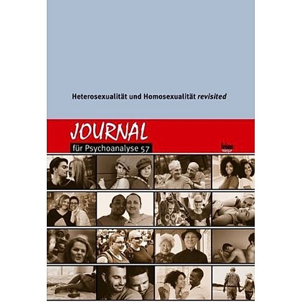 Journal für Psychoanalyse: Nr.57 Heterosexualität und Homosexualität revisited