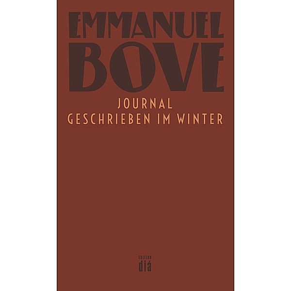 Journal - geschrieben im Winter, Emmanuel Bove