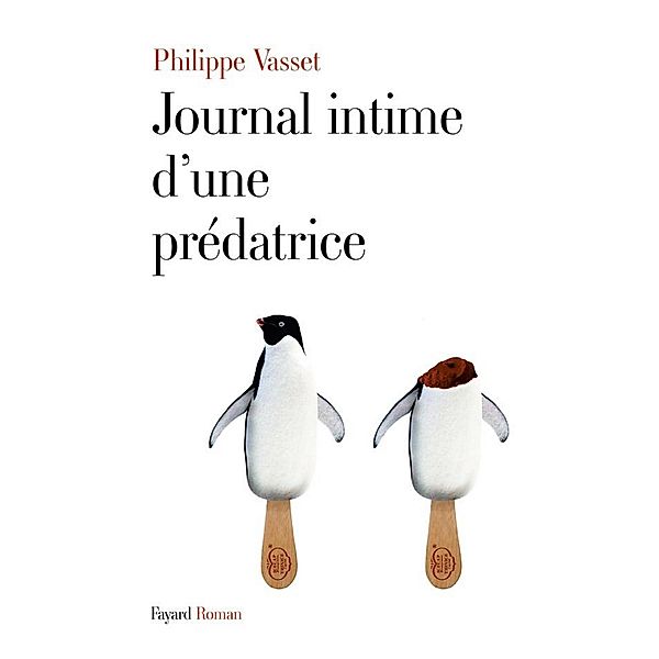 Journal intime d'une prédatrice / Littérature Française, Philippe Vasset