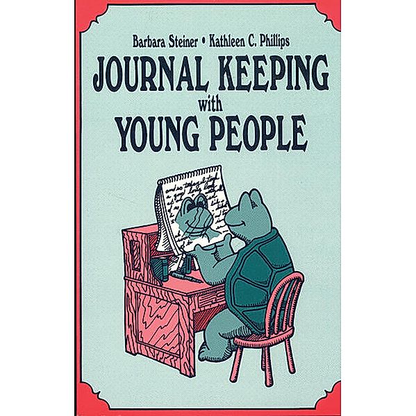 Journal Keeping with Young People, Barbara Steiner, Kathleen Phillips