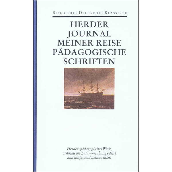 Journal meiner Reise im Jahr 1769. Pädagogische Schriften, Johann Gottfried von Herder