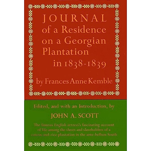 Journal of a Residence on a Georgian Plantation in 1838-1839, Frances Anne Kemble