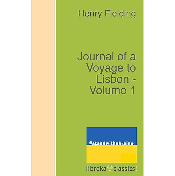 Journal of a Voyage to Lisbon - Volume 1, Henry Fielding