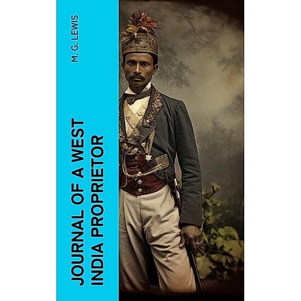 Journal of a West India Proprietor, M. G. Lewis