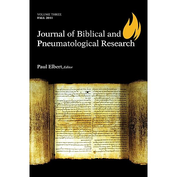 Journal of Biblical and Pneumatological Research / Journal of Biblical and Pneumatological Research Bd.3, Paul Elbert