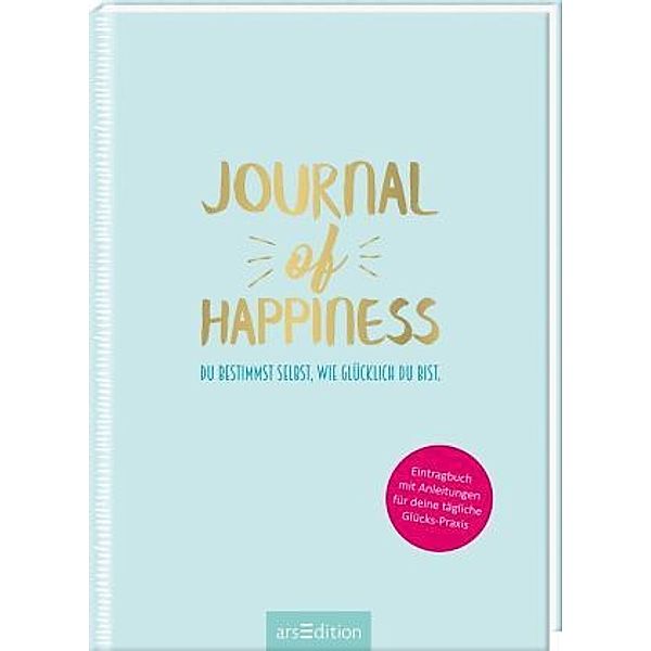 Journal of Happiness. Du bestimmst selbst, wie glücklich du bist., Marius Kursawe