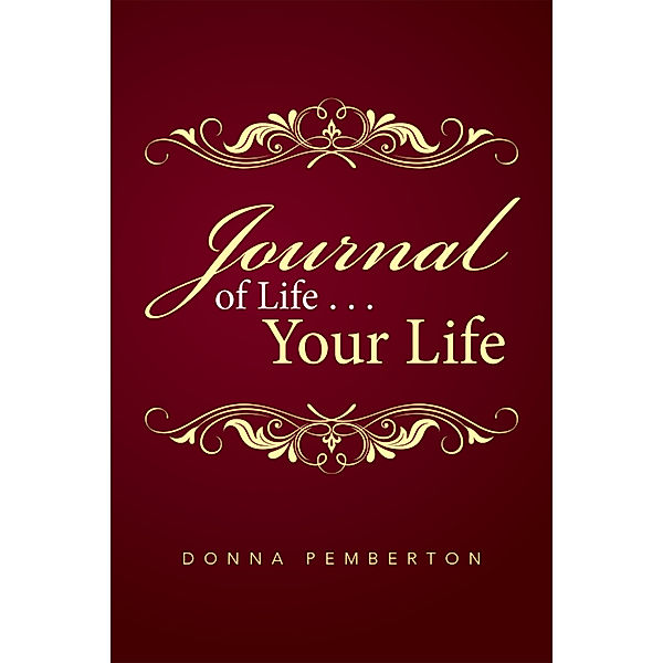 Journal of Life . . . Your Life, Donna Pemberton